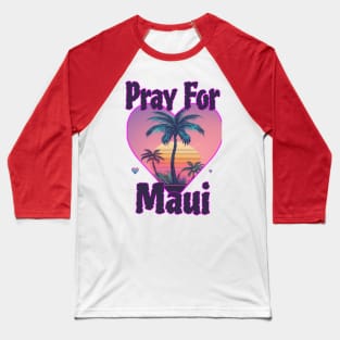 Maui Pray for Maui Baseball T-Shirt